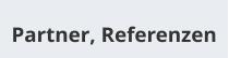 Partner, Referenzen