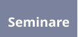 Seminare